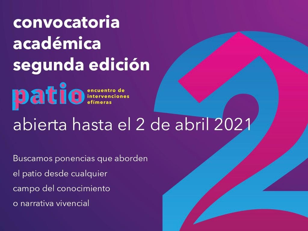 Presenta Cultura convocatoria Patio “Encuentro de Intervenciones Efímeras” 2021