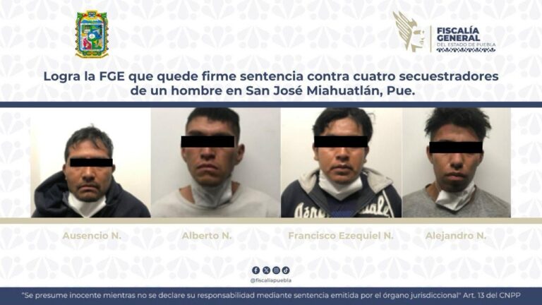 Logra la FGE que quede firme sentencia contra cuatro secuestradores de un hombre en San José Miahuatlán