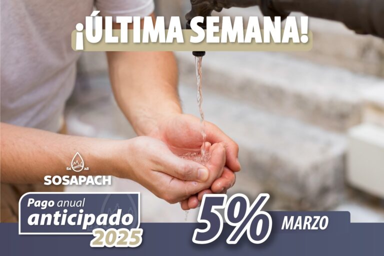Última semana para aprovechar el 5% de descuento en el Pago Anual Anticipado SOSAPACH