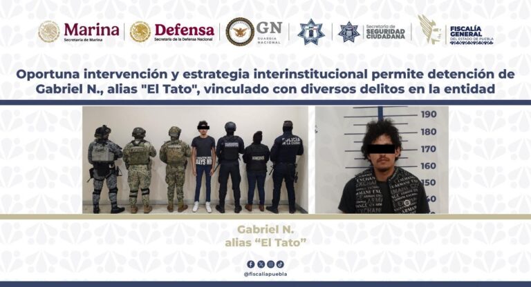 Oportuna intervención y estrategia interinstitucional permite detención de Gabriel N., alias “El Tato”, vinculado con diversos delitos en la entidad