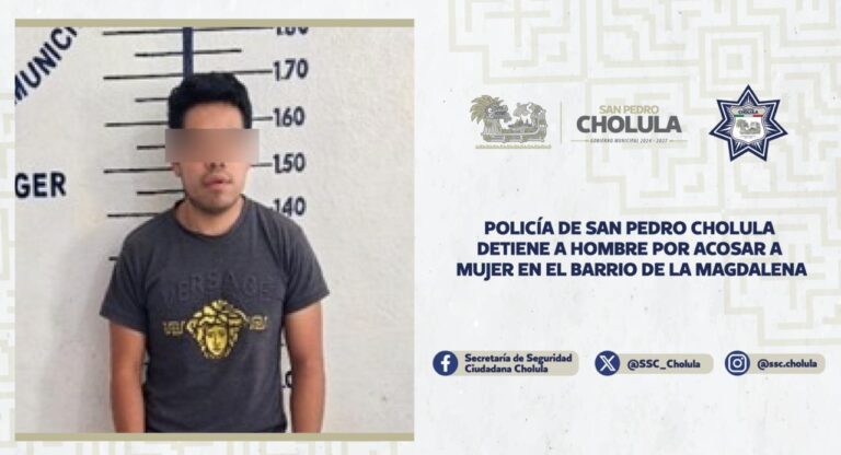 Policía de San Pedro Cholula detiene a hombre por acosar a mujer en el Barrio de La Magdalena